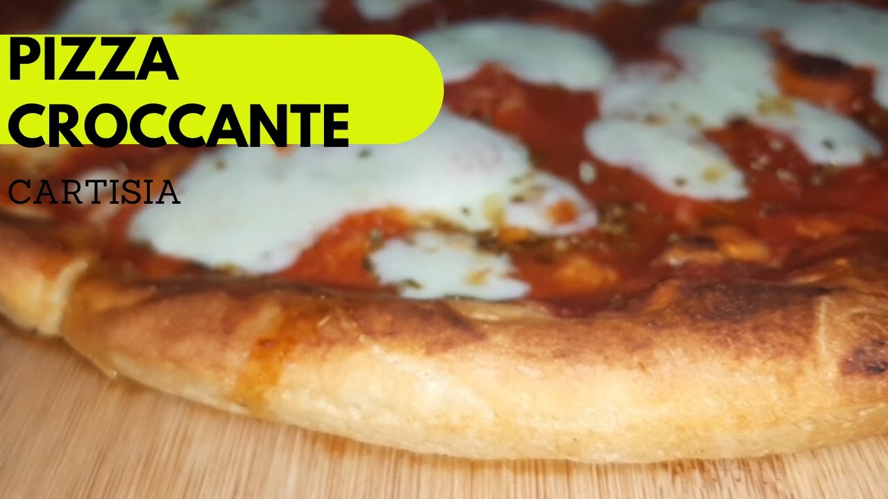 COME FARE LA PIZZA CROCCANTE