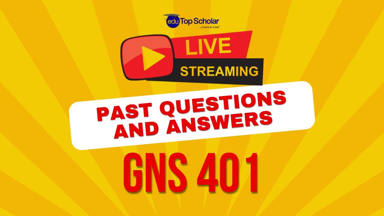 EXAM FOCUS: GNS 401 PAST QUESTIONS EXPLAINED