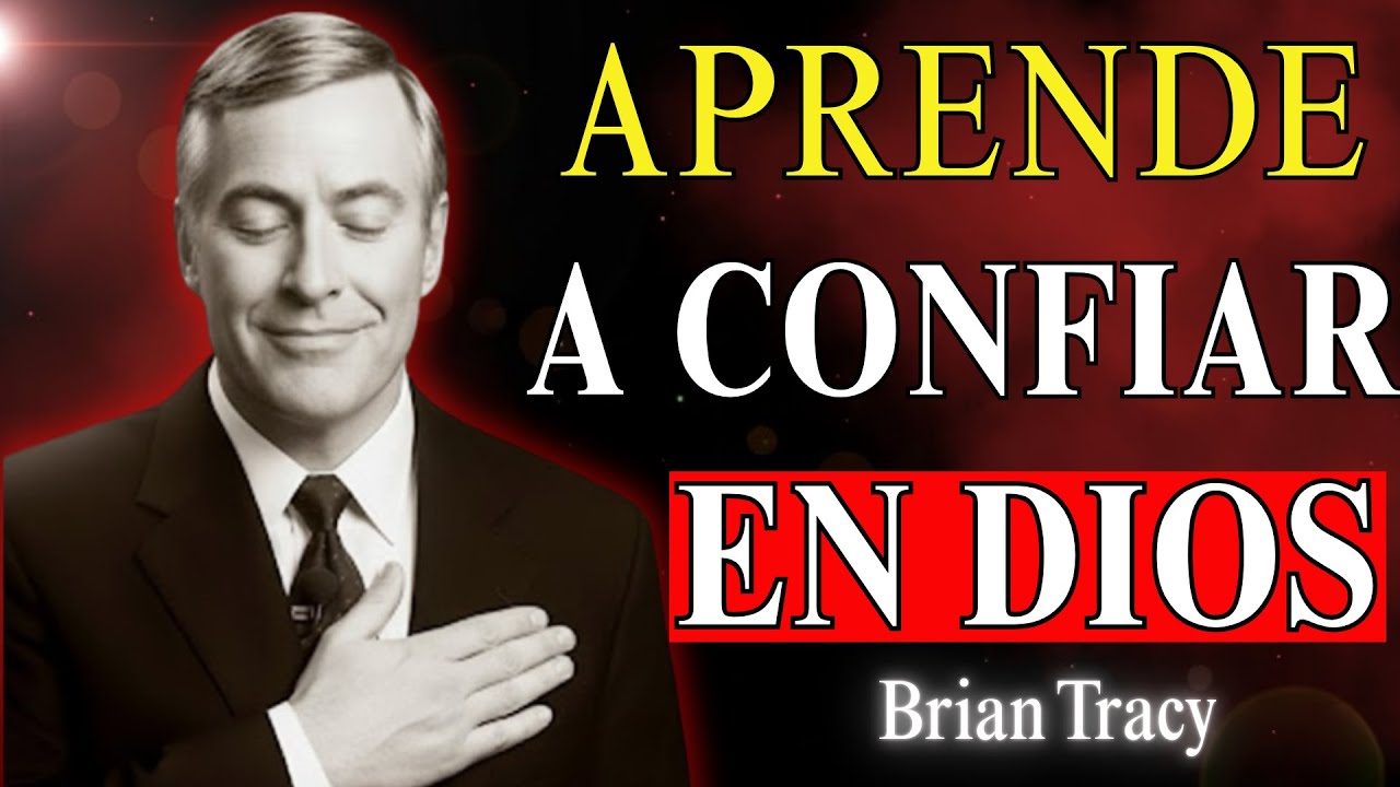 La clave del éxito que nadie te dice: confiar en Dios - Brian Tracy
