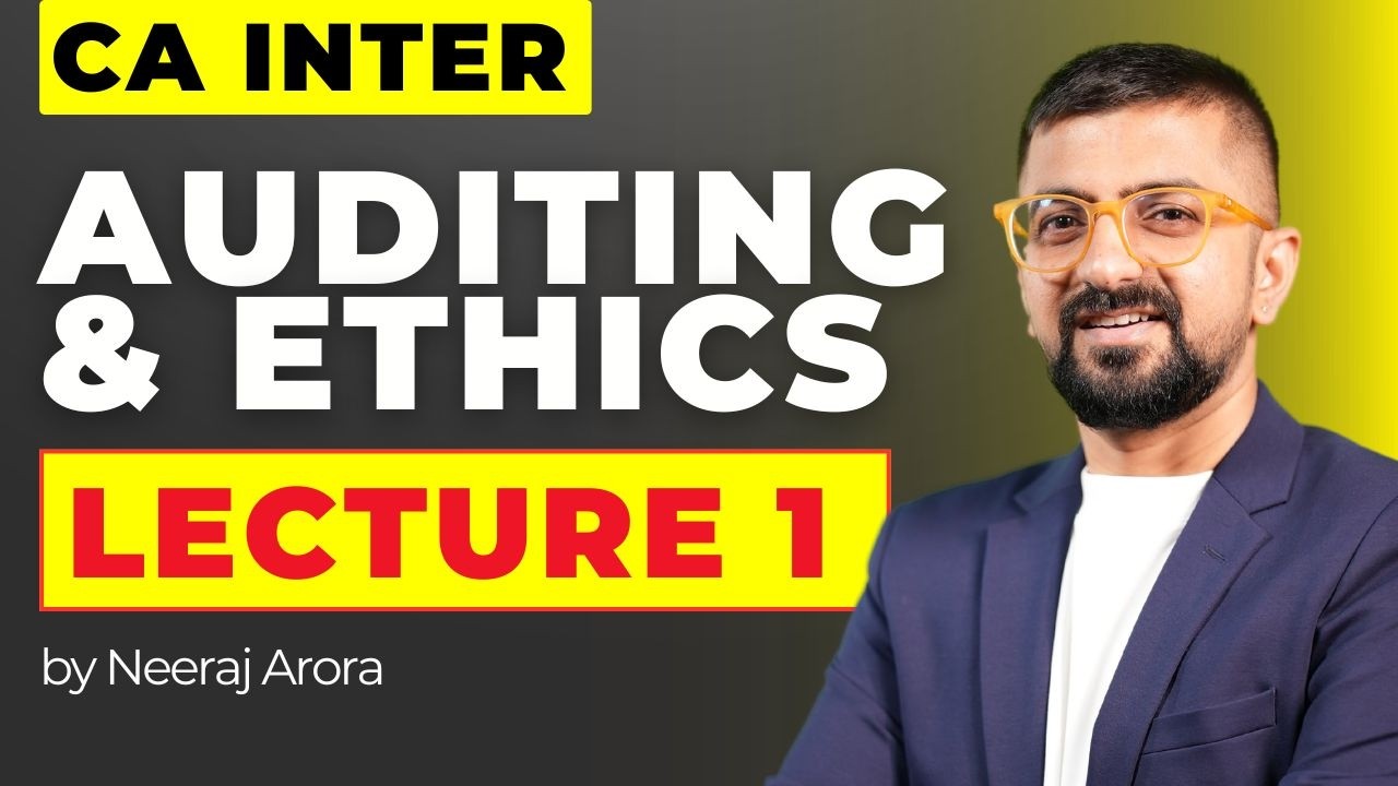 CA Inter Audit Lecture-1 for May 2025/ Sept 2025/Jan 2026 | Basics of Auditing | Neeraj Arora