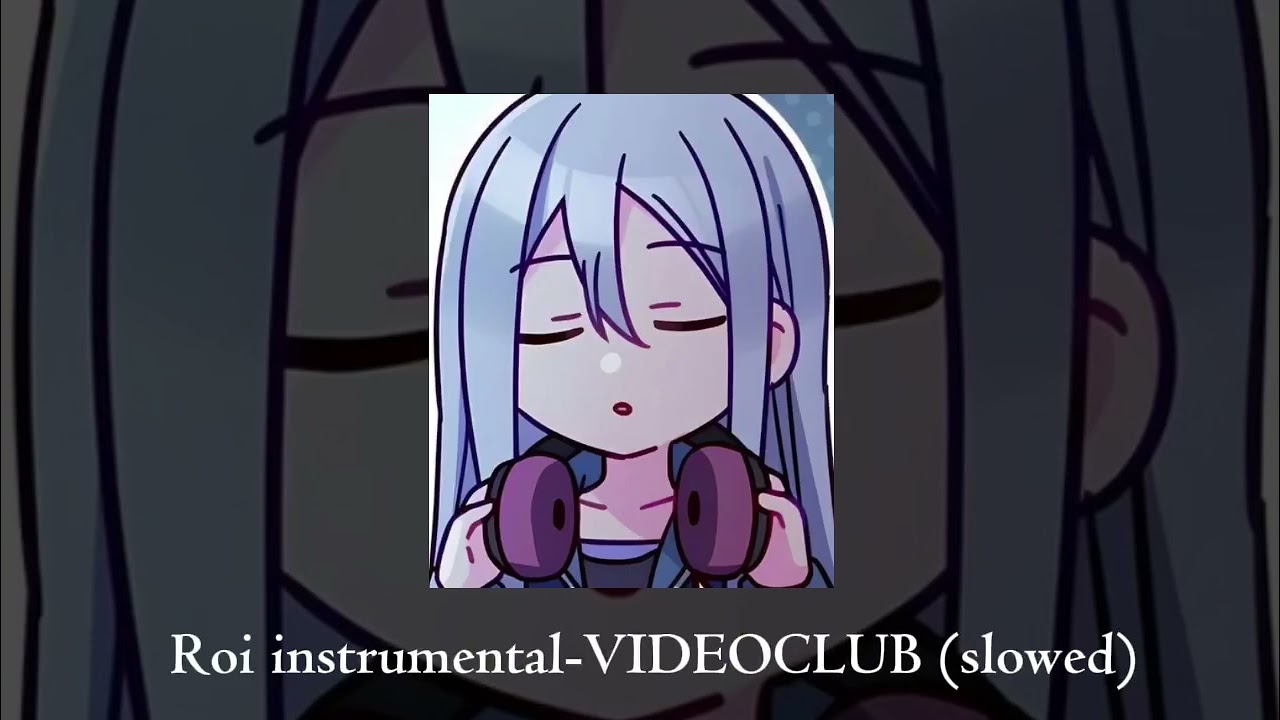 ROI INSTRUMENTAL- VIDEOCLUB (slowed)