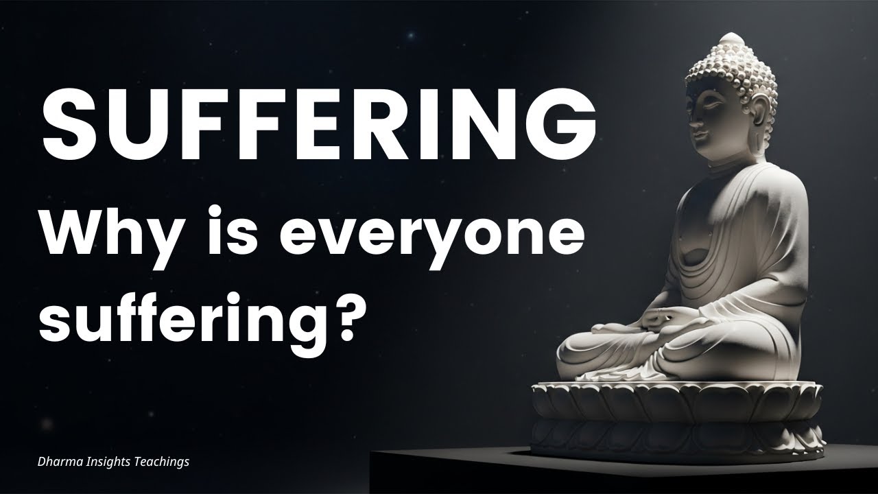 SUFFERING - Why Do We Suffer? Understanding Suffering to Begin to Change