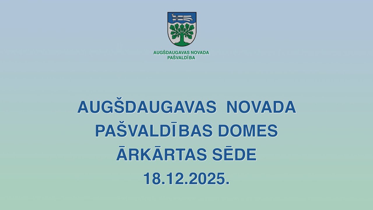 2025. gada 18. decembra Augšdaugavas novada pašvaldības domes ārkārtas sēde