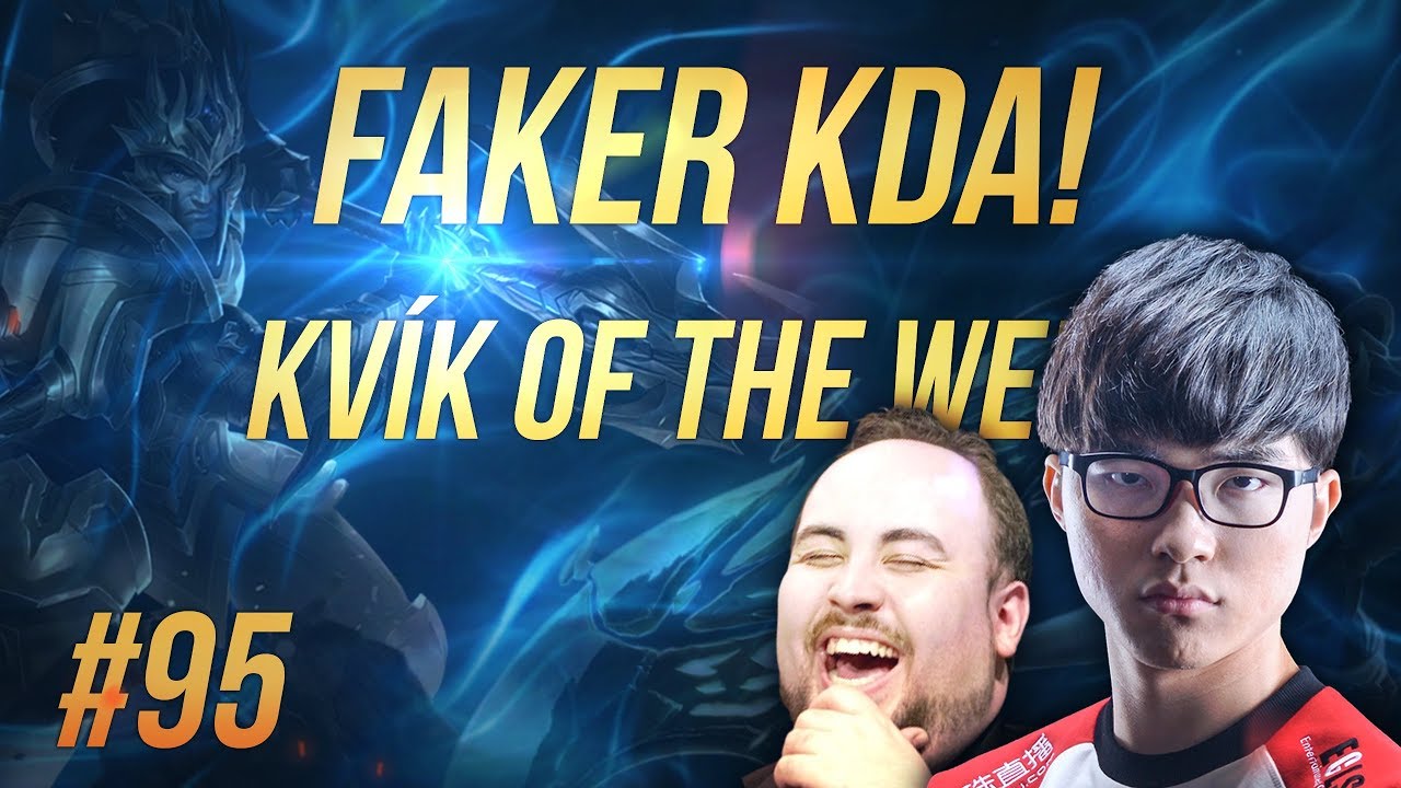 Kvík of the Week #95 - FAKER KDA