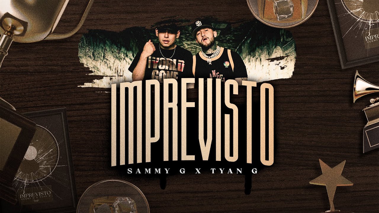 Sammy G X Tyan G - Imprevisto (Video Oficial)
