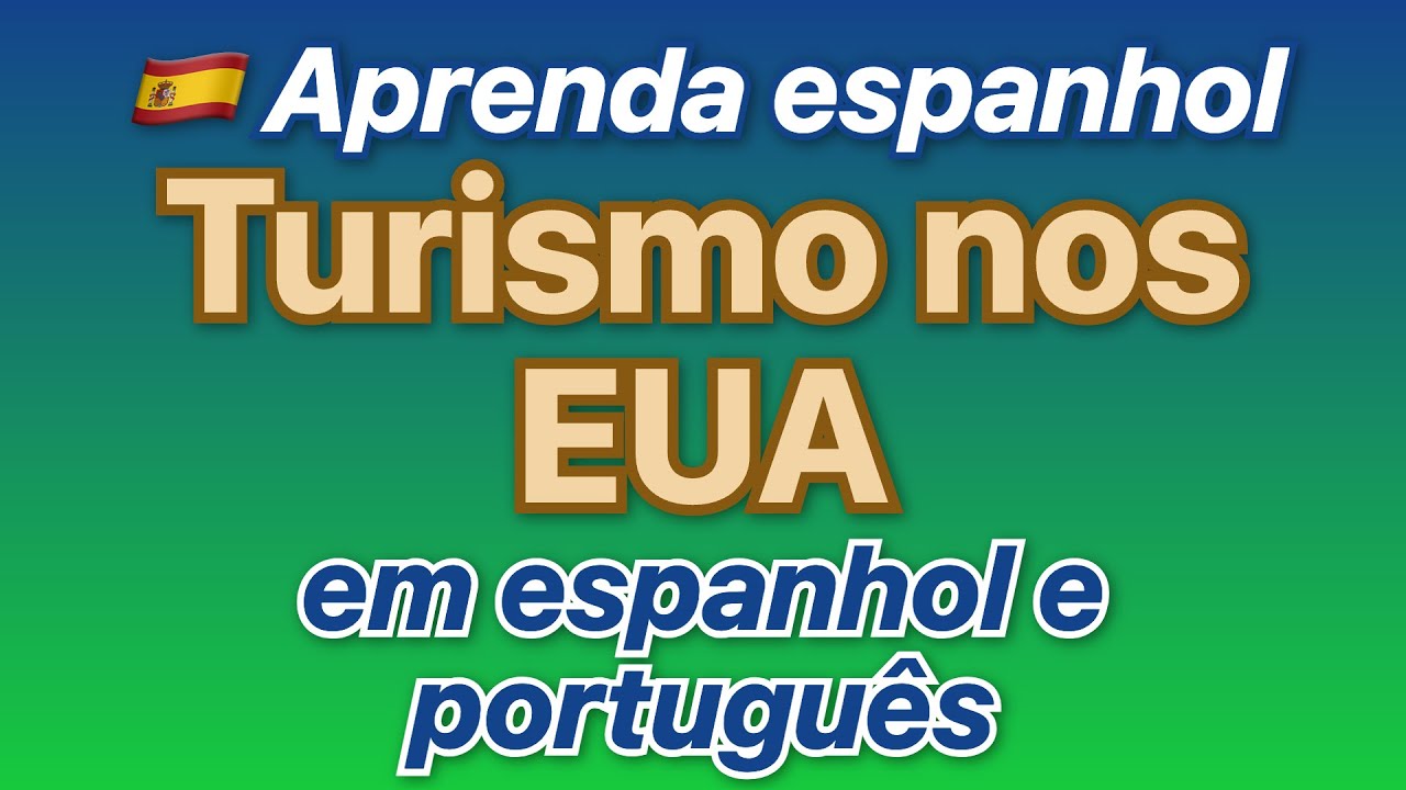 🇪🇸 Ouça e Aprenda Espanhol com frases e expressões sobre Turismo nos EUA traduzidas para Portug...
