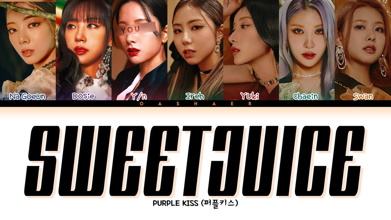 PURPLE KISS (퍼플키스) "Sweet Juice" || 7 Members Ver. (You As A Member)