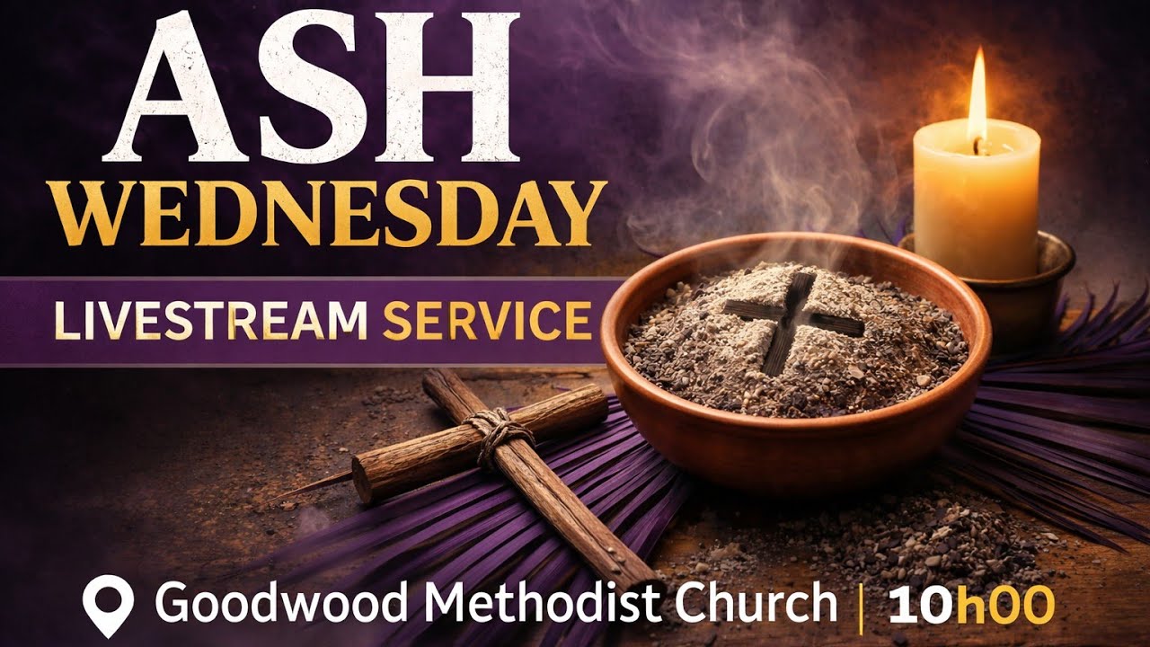 Ash Wednesday Service @ Goodwood Methodist Church