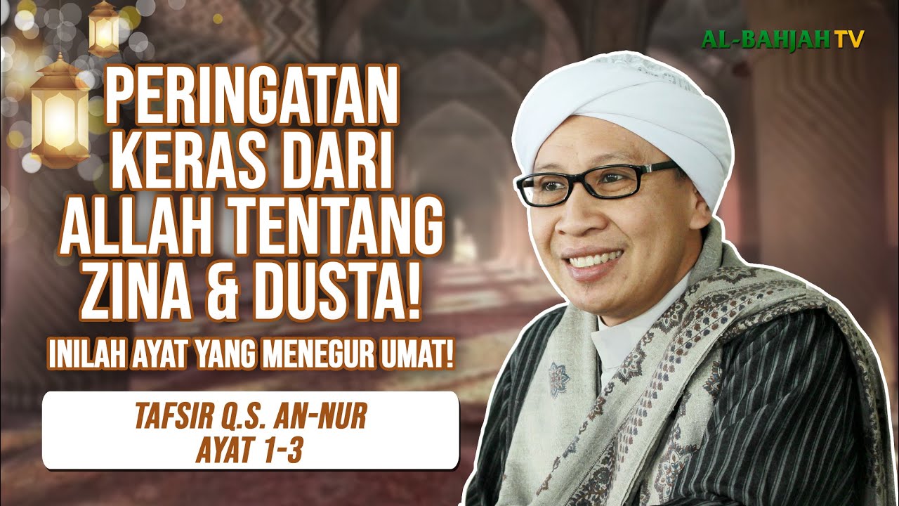 Tafsir Q.S. An-Nur: 1-3 | Hukum Zina dan Kehormatan yang Dijaga Islam | Buya Yahya