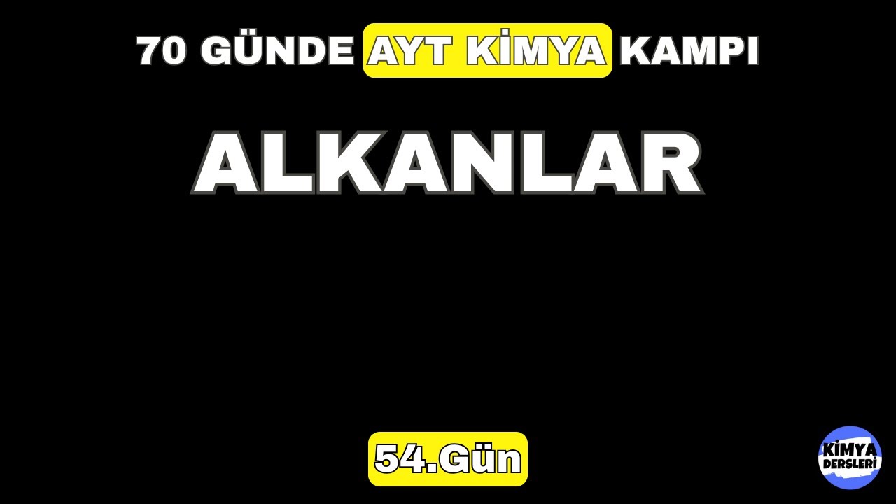 Alkanlar | 70 Günde AYT Kimya Kampı | 54.Gün | 12.Sınıf Kimya | AYT 2024