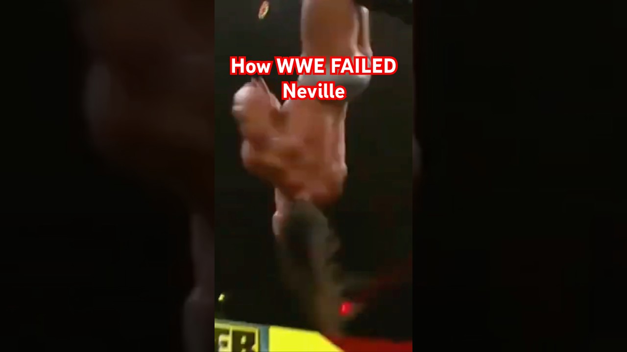 When WWE failed Neville