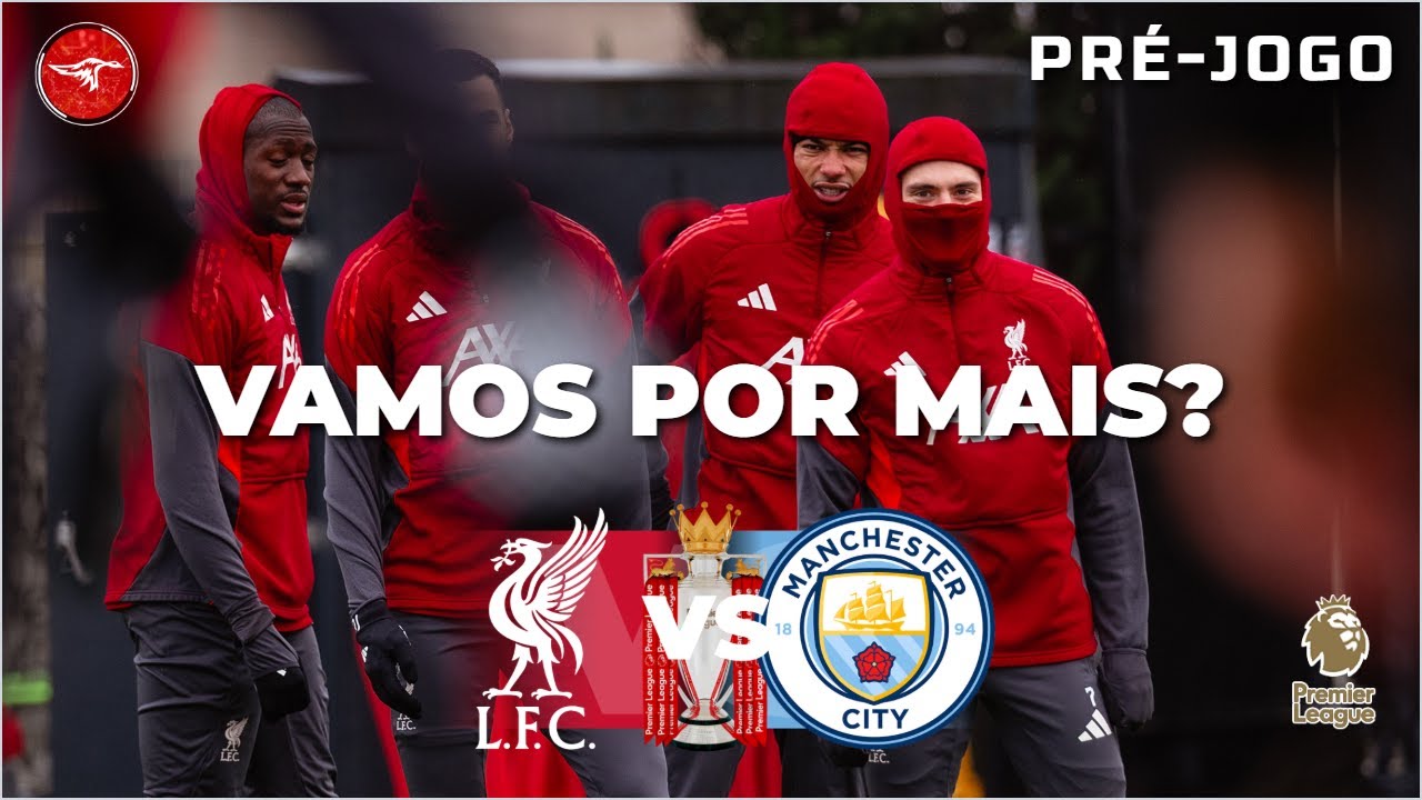 LIVERPOOL VS CITY: HORA DA AFIRMAÇÃO! 🏟️ VAMOS DAR O PASSO À FRENTE?