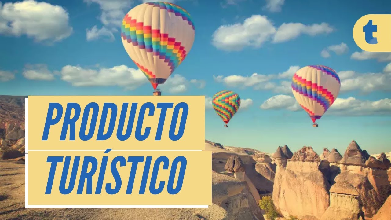 El Producto Turístico y sus características