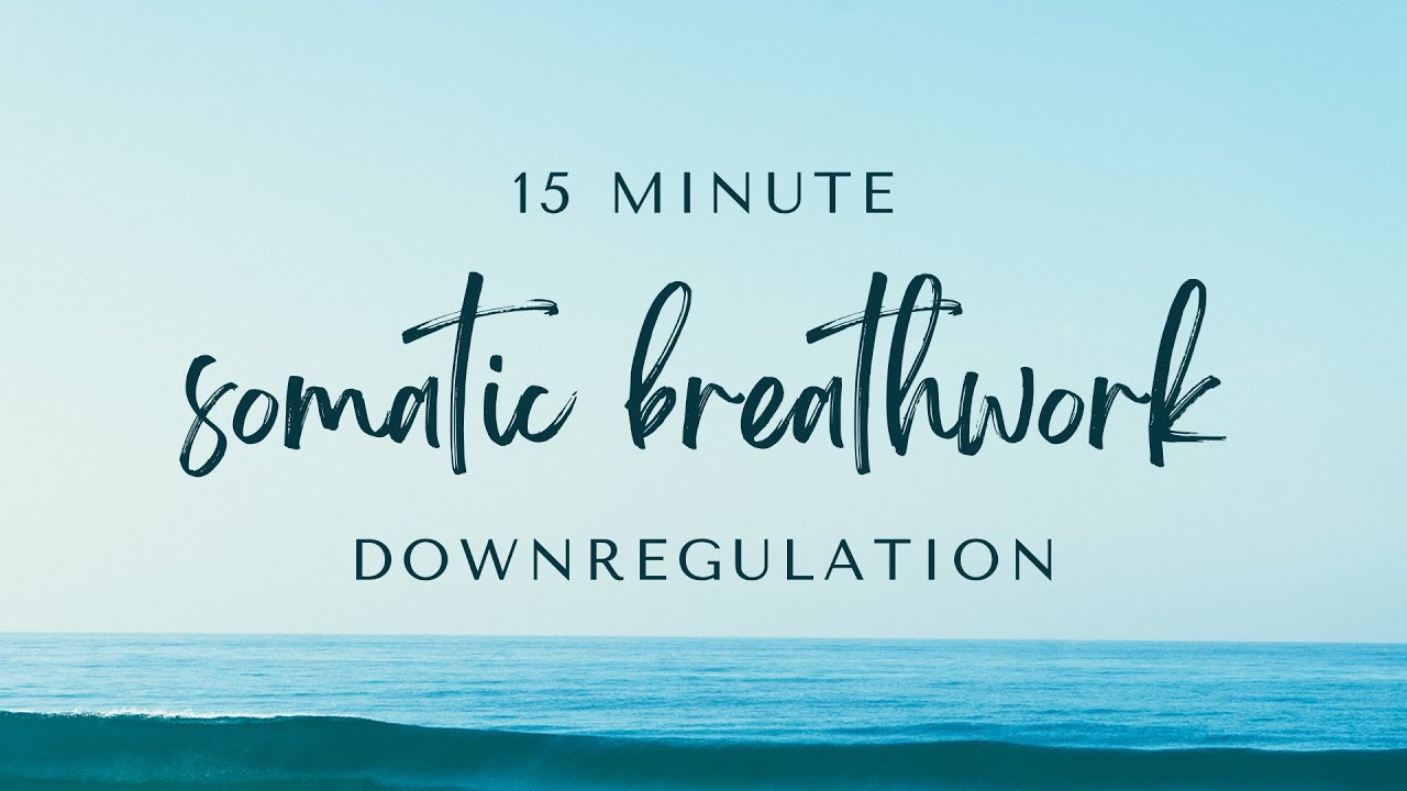 15 Minute Somatic Breathwork to Downregulate the Nervous System