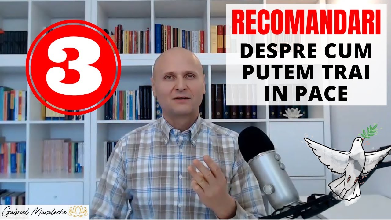 3 Recomandari despre cum Putem sa Traim in Pace
