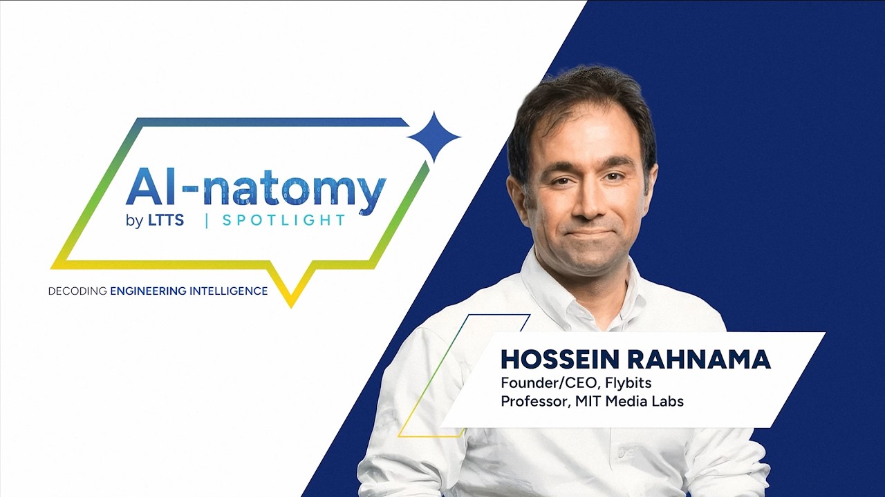 Contextual AI to Deepfakes: MIT Media Lab's Prof. Hossein Rahnama Breaks It Down | AI-natomy by LTTS