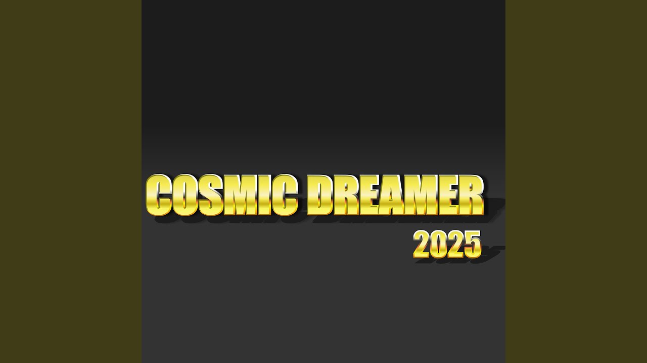 Cosmic Dreamer 2025 (Extended Version)