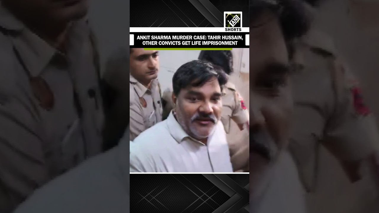 Tahir Hussain, other convicts get life imprisonment in Ankit Sharma murder case