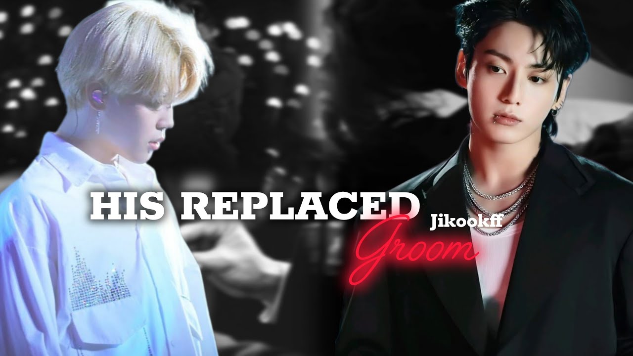 His Replaced Groom || part-6|| Jikook fiction #jikook #bts #jikookff #Jimin #Jungkook #jikooklove