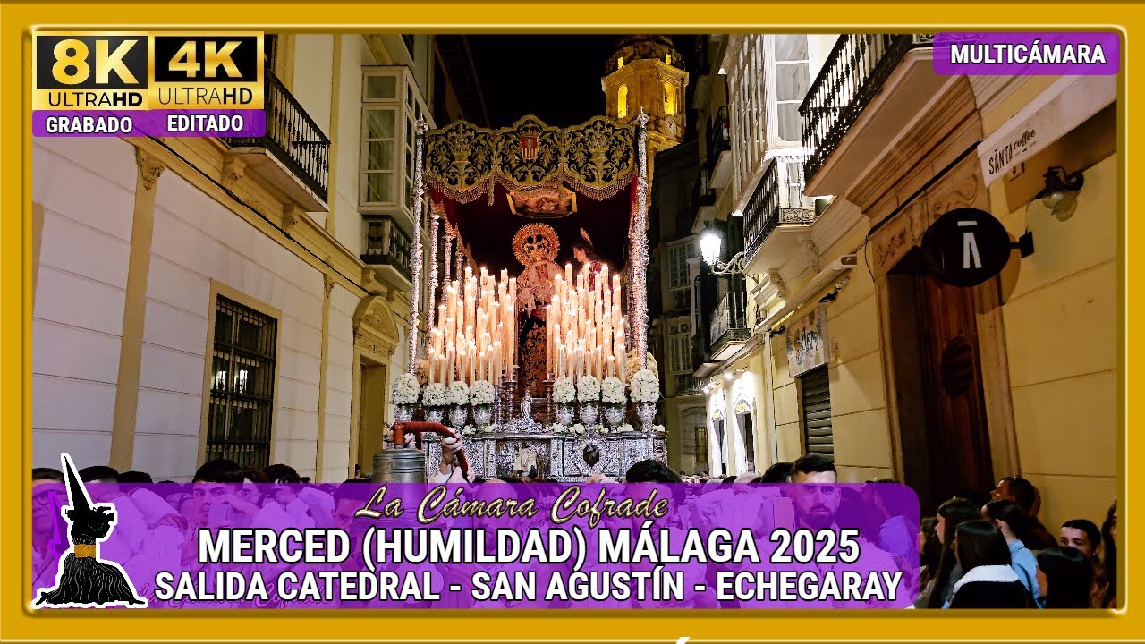 MERCED (HUMILDAD). CATEDRAL - SAN AGUSTÍN - ECHEGARAY. SEMANA SANTA MÁLAGA 2025. MULTICÁMARA 4K