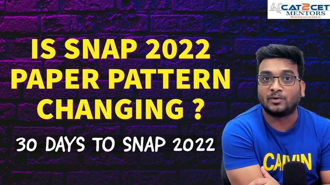 Is SNAP 2022 Paper Pattern Changing? 30 Days to SNAP 2022