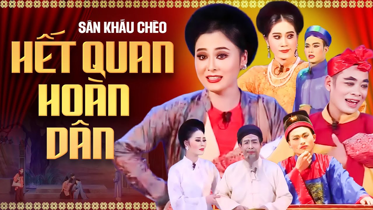 Vở Chèo: Hết Quan Hoàn Dân - Nhà Hát Chèo Hưng Yên | Sân Khấu Chèo Hay Nhất