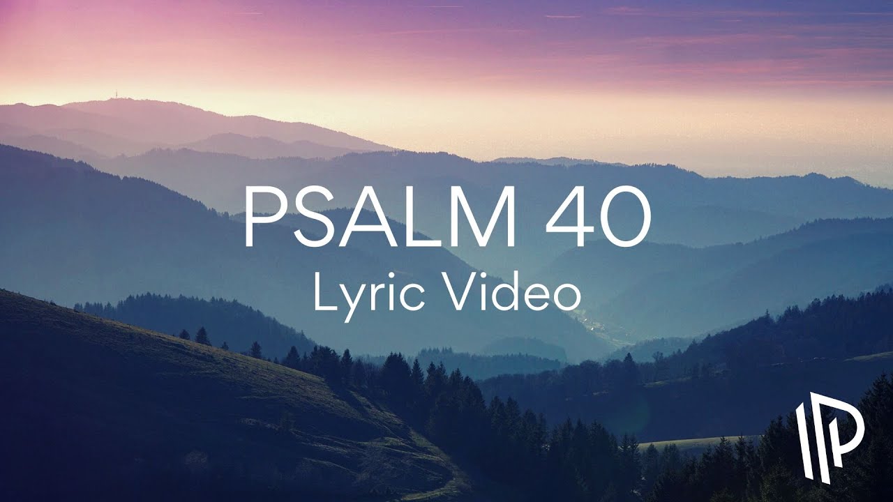 Psalm 40 (He Raised Me Up) [feat. Shane Heilman] by The Psalms Project (Lyric Video)