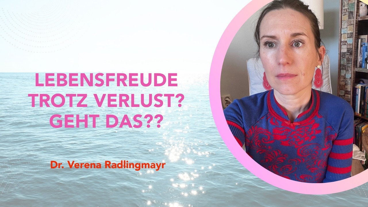 Verlust und Freude - geht das zusammen? | Verena Radlingmayr