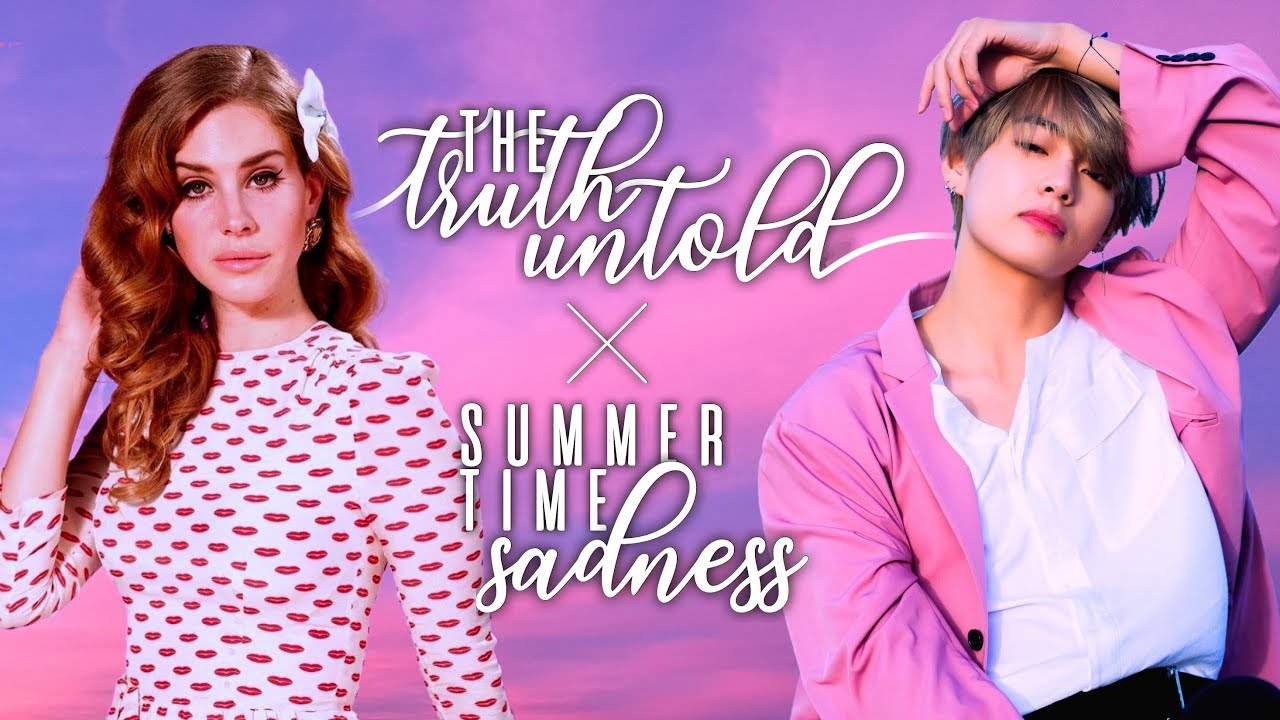 The Truth Untold ╳ Summertime Sadness || BTS & Lana Del Rey Mashup