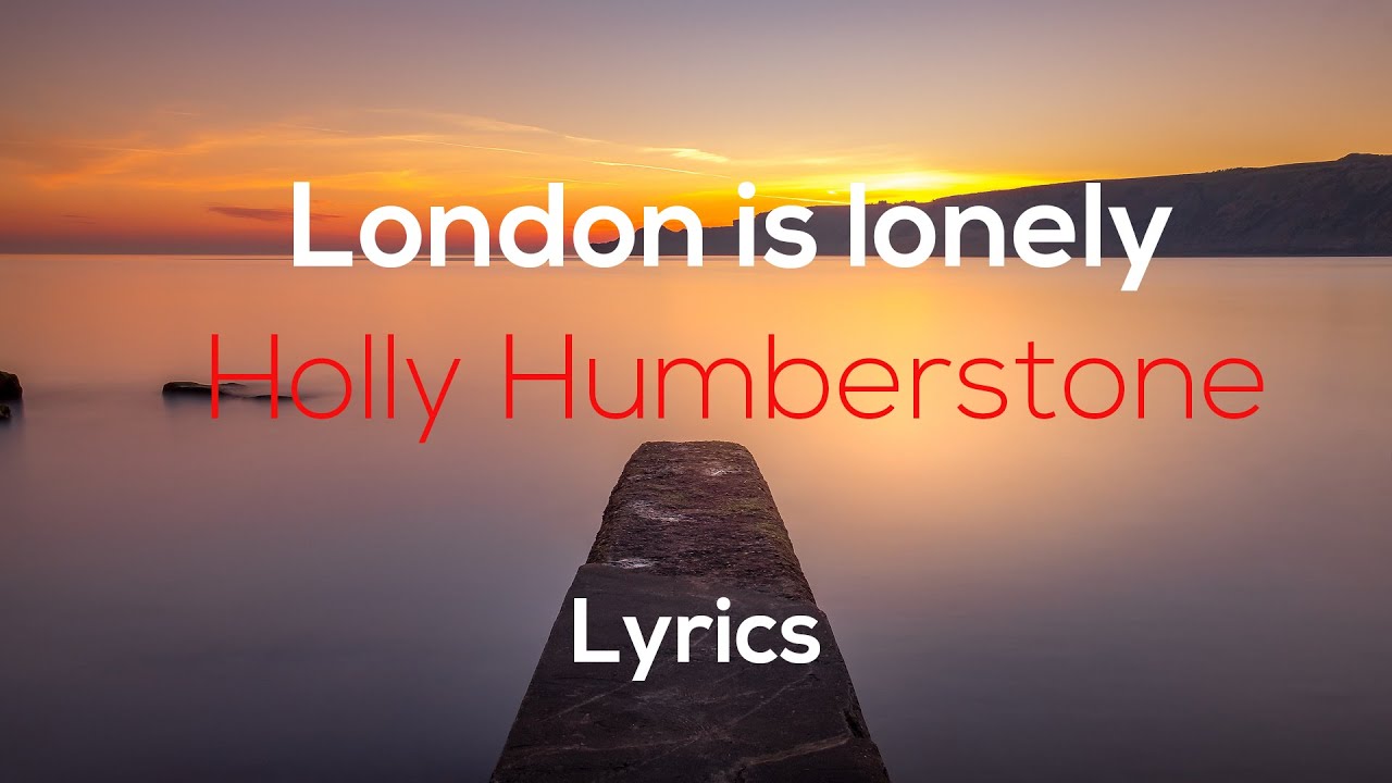 Holly Humberstone - London is lonely ( Lyrics )