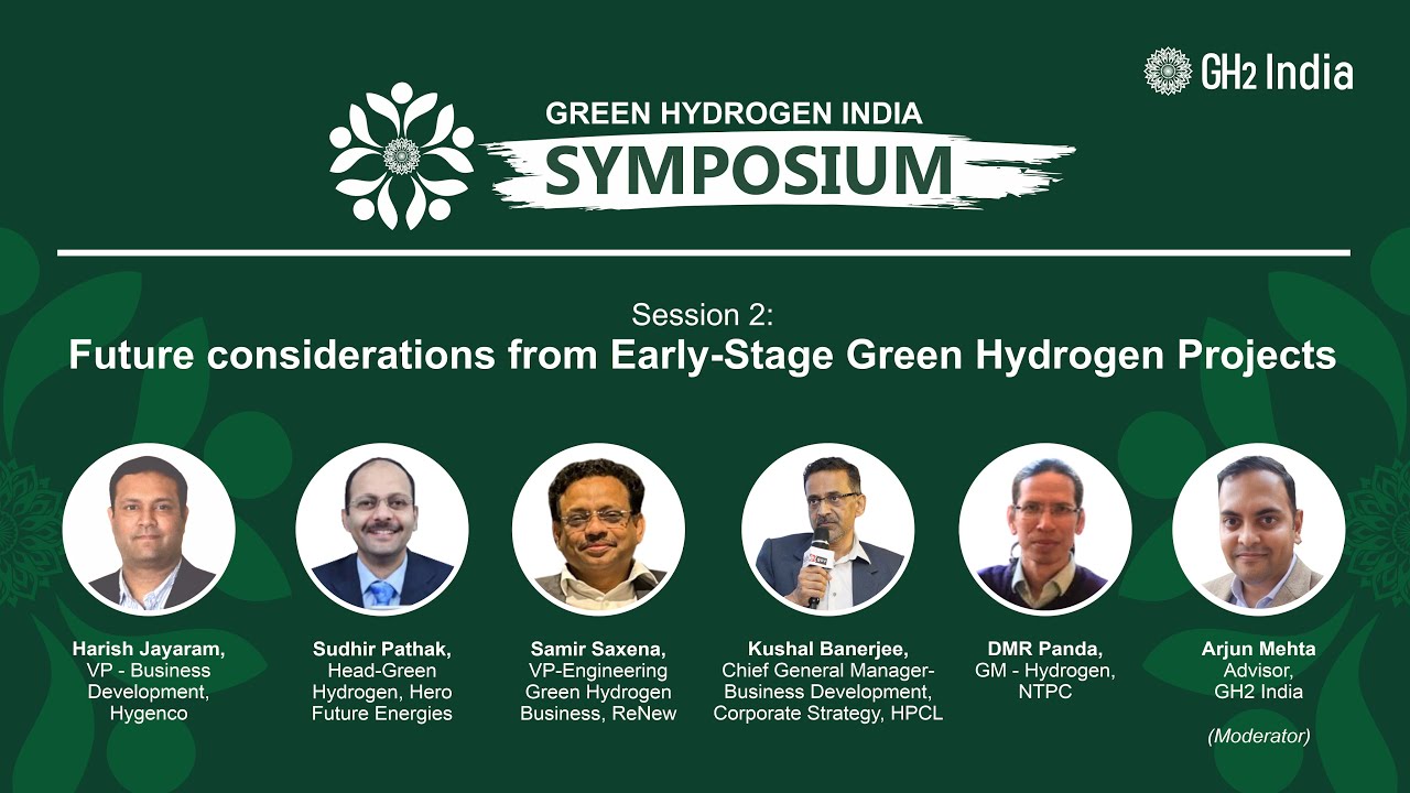 Session - 2:  Future considerations from Early-Stage Green Hydrogen Projects @GH2India