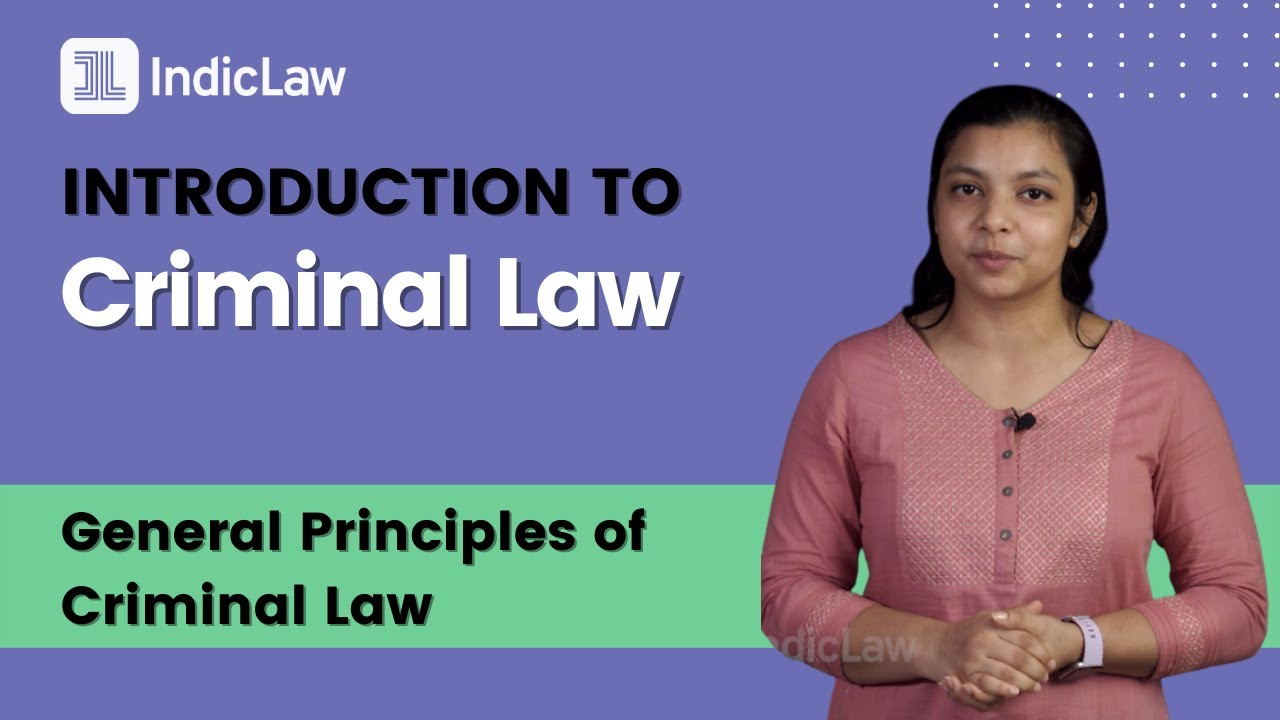 Introduction to Criminal Law | General Principles of Criminal Law | Indic Law Entrance