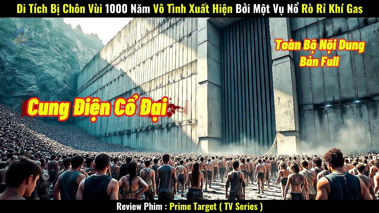 [Review Phim] Di Tích Bị Chôn Vùi 1000 Năm Vô Tình Xuất Hiện Bởi Một Vụ Nổ Rò Rỉ Khí Gas