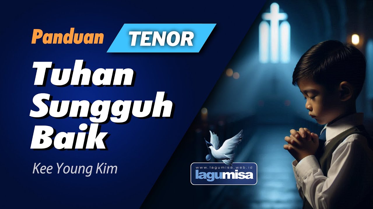 Tuhan Sungguh Baik (Kee Young Kim) - Panduan TENOR