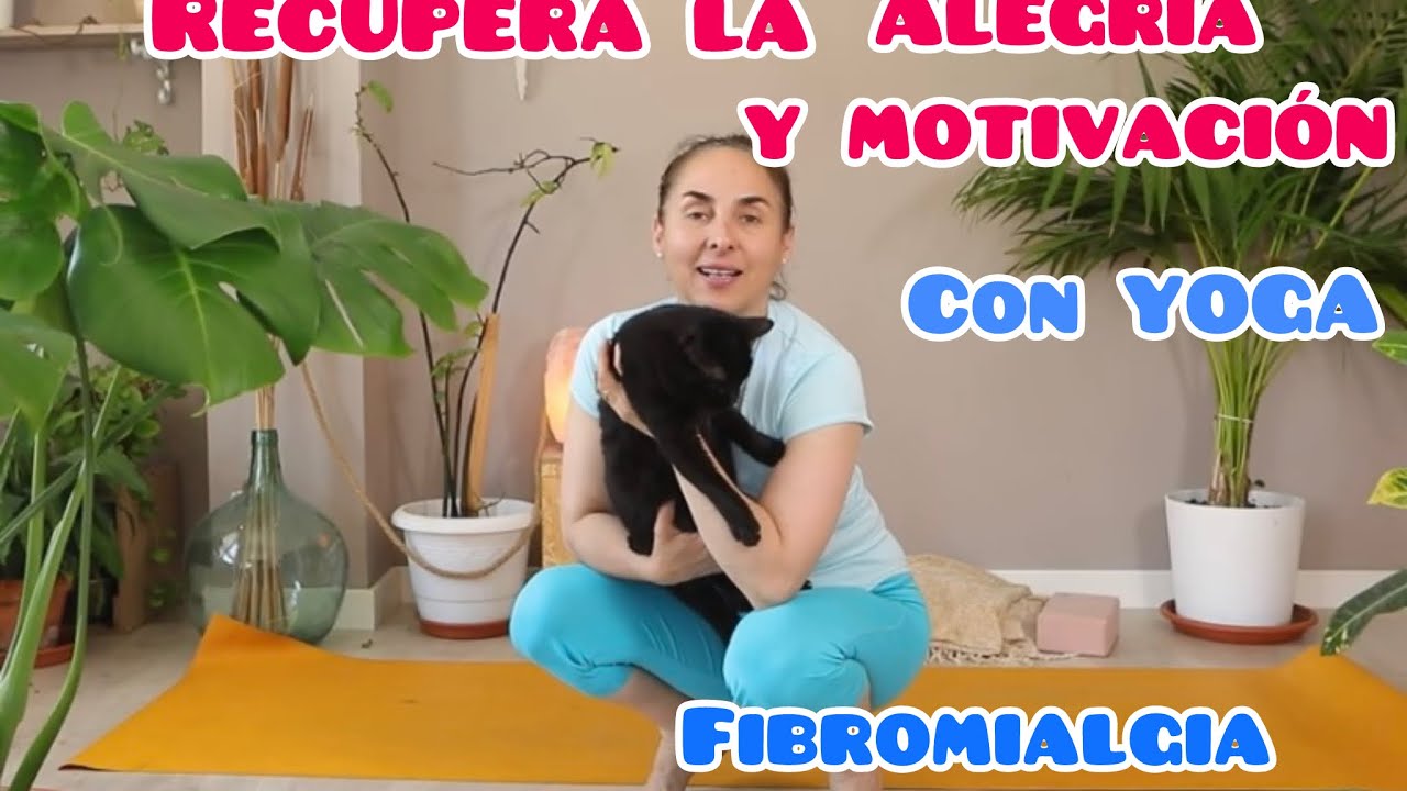 🌟ALEGRIA y MOTIVACION / Clase completa de YOGA / Fibromialgia / Dolores del cuerpo