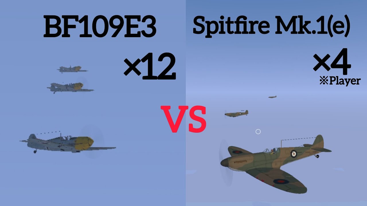 【Sky on fire】BF109E3×12 VS Spitfire Mk.1(e) ×4
