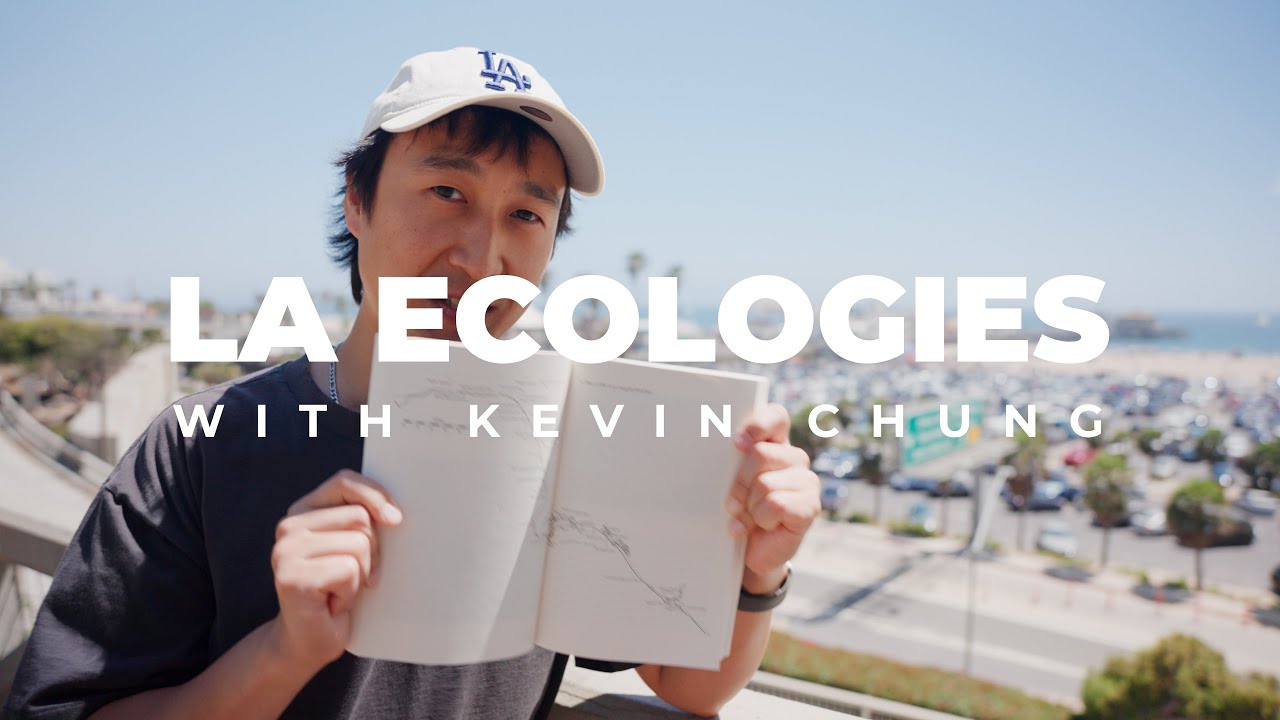 LA Ecologies with Kevin Chung