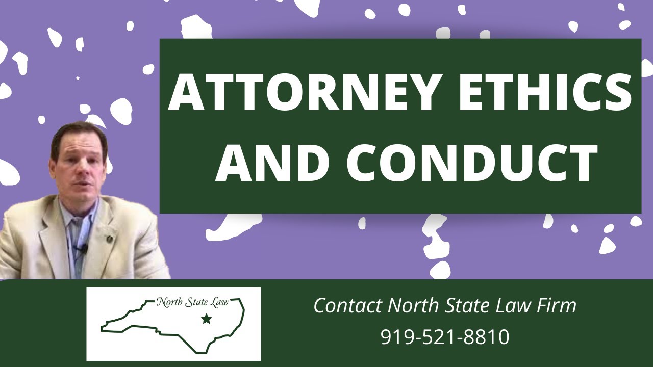 What NOT to do as an attorney: ethics and conduct