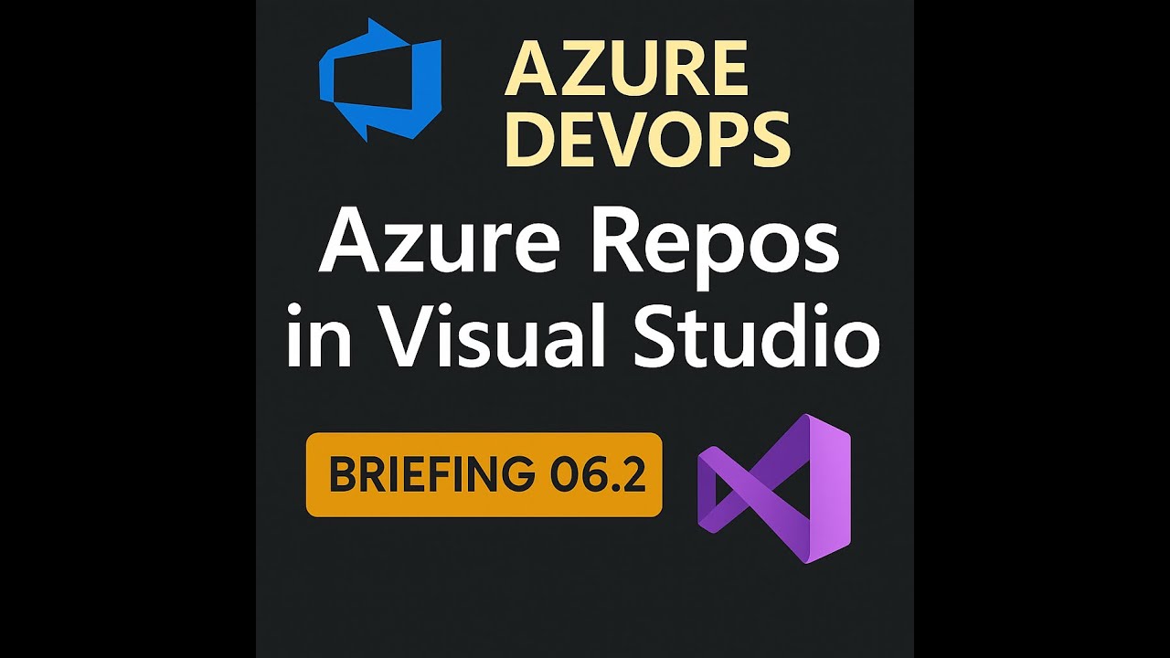 Clone & Push Azure Repos with Visual Studio – Branch Setup Guide (Briefing 06.2)