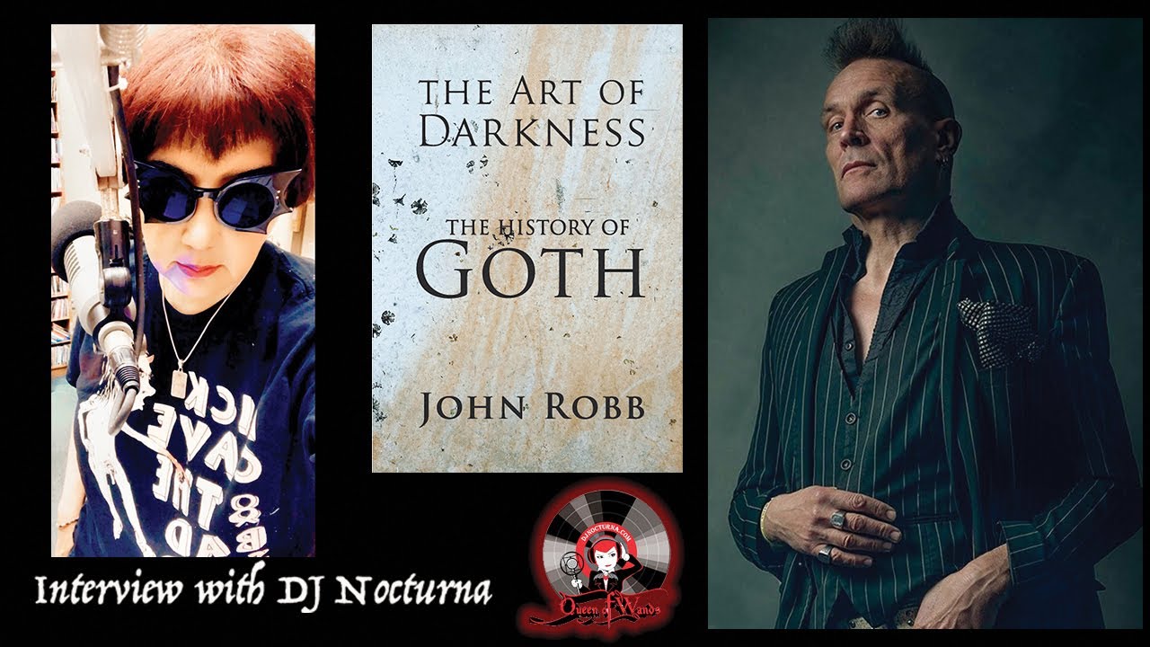 Interview with John Robb, The Art of Darkness:  The History of Goth