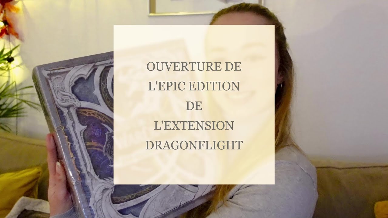 OUVERTURE DE L'EPIC EDITION LIMITEE DE L'EXTENSION DRAGONFLIGHT !