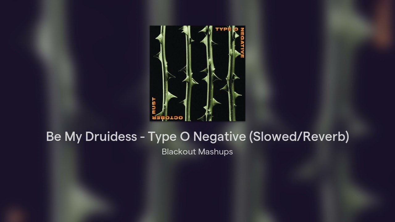 Be My Druidess - Type O Negative (Slowed/Reverb)