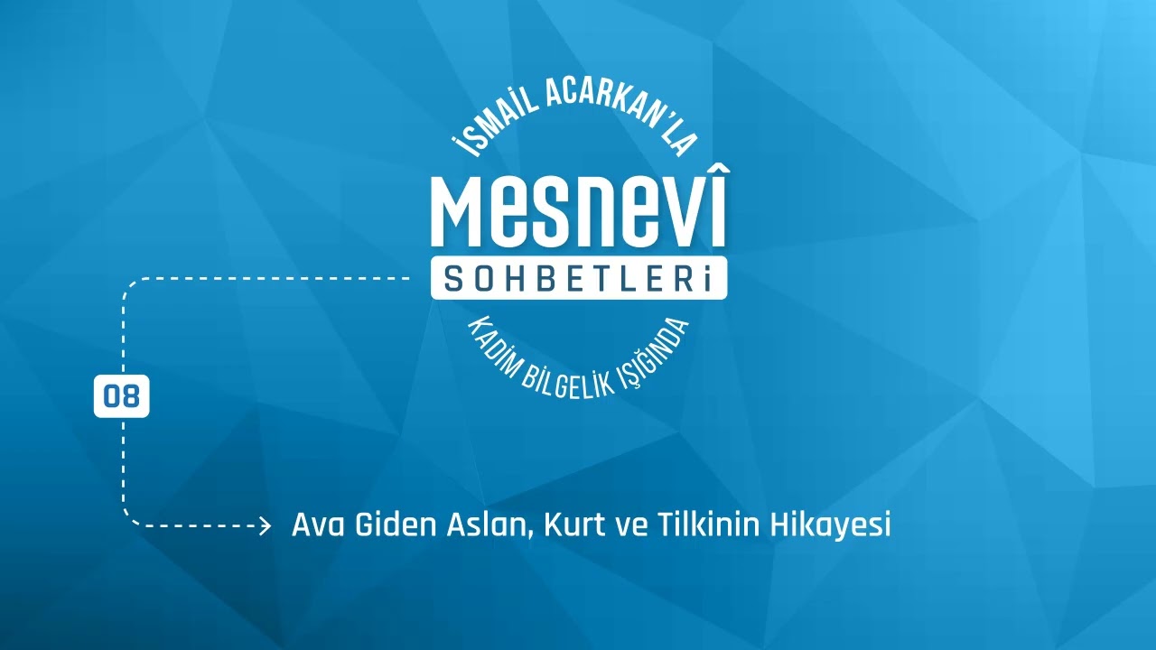 İsmail Acarkan'la Mesnevî Sohbetleri | 8 | Kendinden vermek mi, kendini vermek mi?