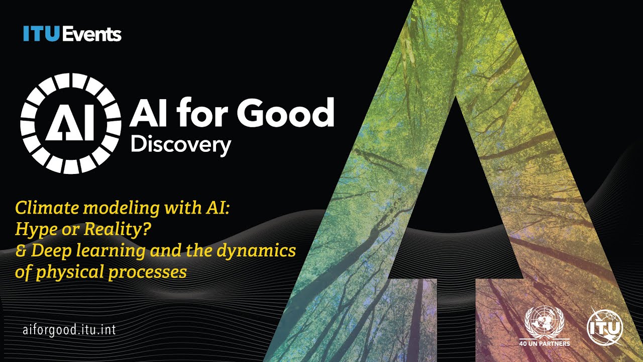Climate modeling with AI: Hype or Reality? & Deep learning and the dynamics of physical processes