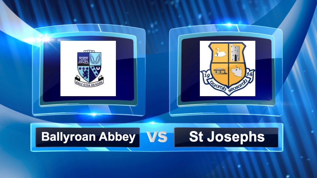 Ballyroan Abbey vs St Josephs