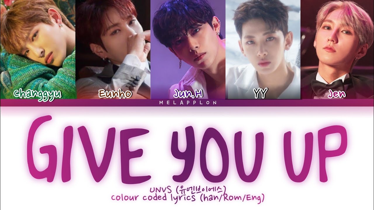 UNVS - Give you up (유엔브이에스 너를 포기하다) colour coded lyrics (han/Rom/ Eng)