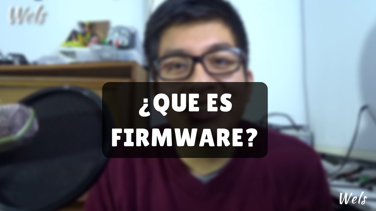 Que es Firmware? - 5 Minutos de miércoles - Wels Theory