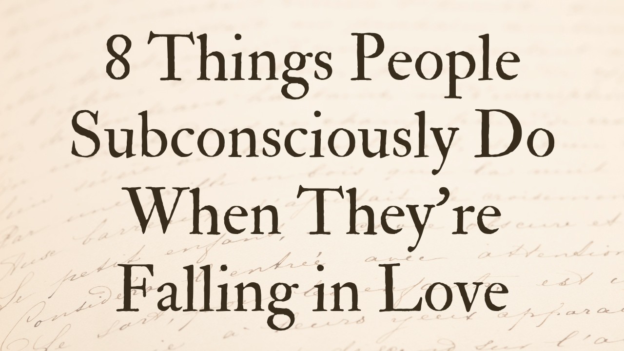 8 Things People Subconsciously Do When They&rsquo;re Falling in Love &ndash; Psychology Facts