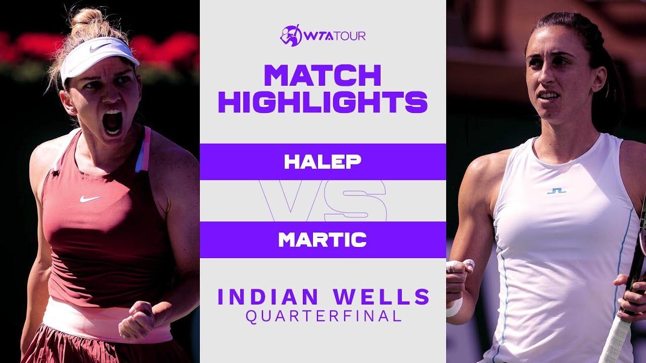 Simona Halep vs. Petra Martic | 2022 Indian Wells Quarterfinal | WTA Match Highlights