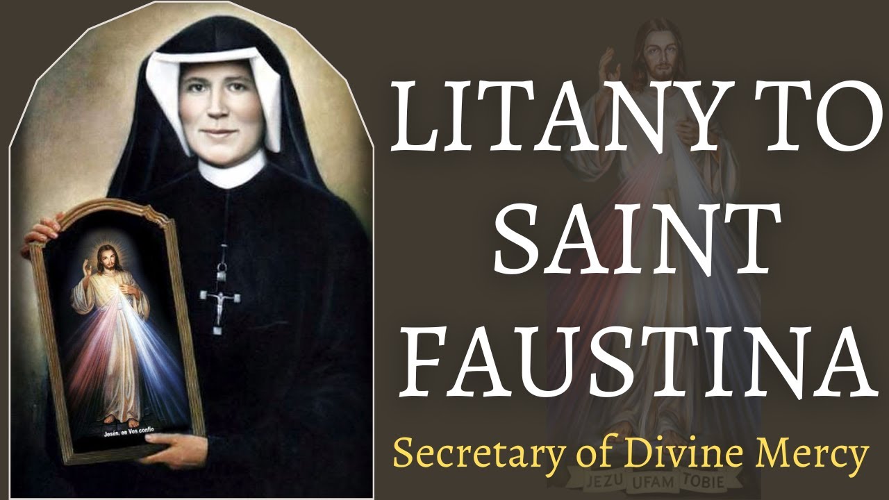 Litany to St Faustina  - The Secretary of Divine Mercy